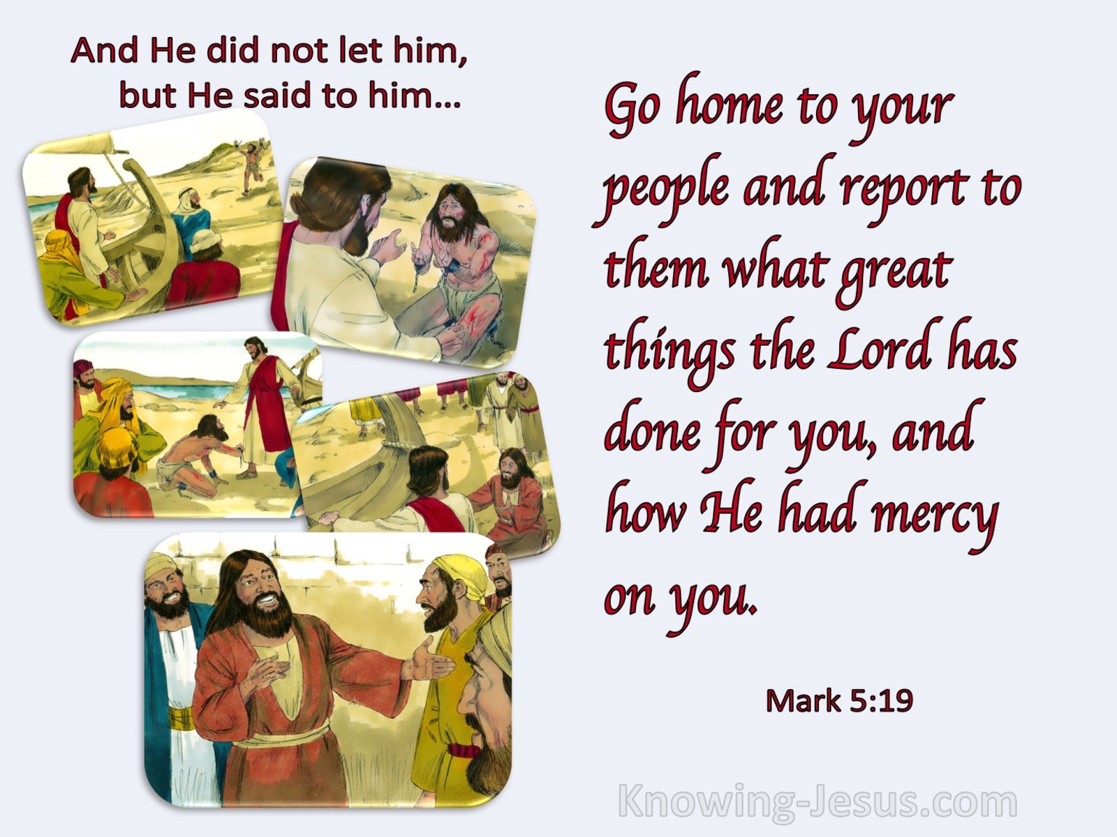 Mark 5:19 Report To Them What Great Things The Lord Has Done For You (red)